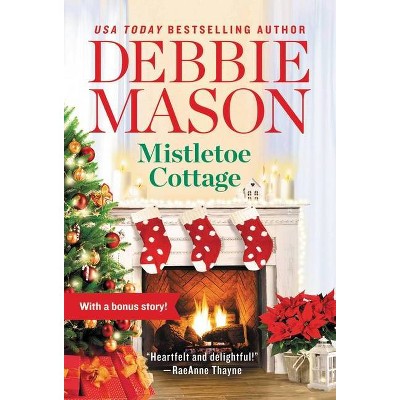 Mistletoe Cottage - (Harmony Harbor) by  Debbie Mason (Paperback)