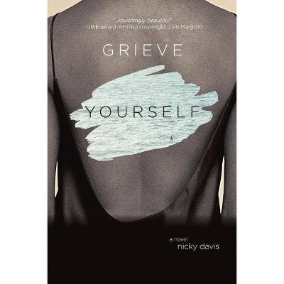 Grieve Yourself - by  Nicky Davis (Paperback)