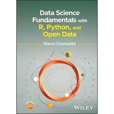 Data Science Fundamentals with R, Python, and Open Data - by  Marco Cremonini (Hardcover)