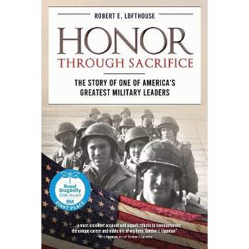 Honor Through Sacrifice - by  Robert Lofthouse (Paperback)