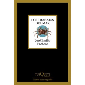 Los Trabajos del Mar (Poesía) / The Jobs of the Sea (Poems) - by  José Emilio Pacheco (Paperback) - 1 of 1