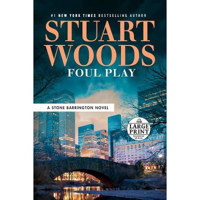 Foul Play - (Stone Barrington Novel) Large Print by  Stuart Woods (Paperback)