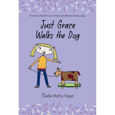 Just Grace Walks the Dog, 3 - by  Charise Mericle Harper (Paperback)