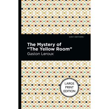 The Mystery of the Yellow Room - (Mint Editions) by Gaston LeRoux