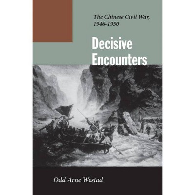 Decisive Encounters - by  Odd Arne Westad (Paperback)