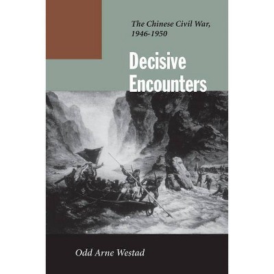 Decisive Encounters - by  Odd Arne Westad (Paperback)