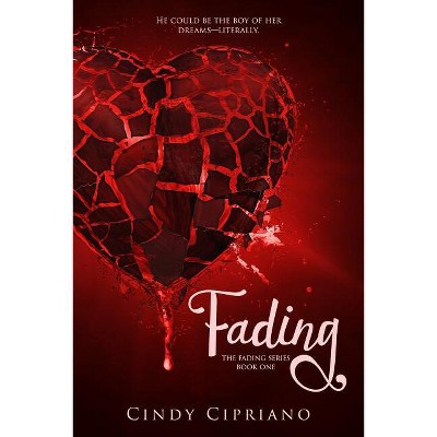 Fading - by  Cindy Cipriano (Paperback)