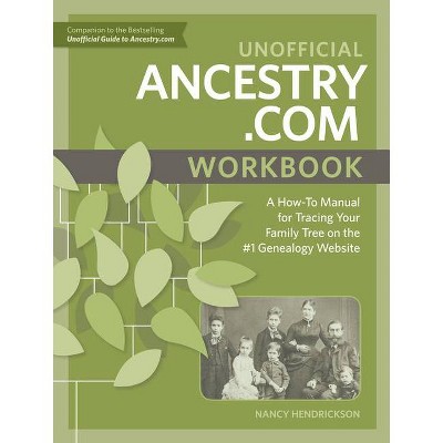 Unofficial Ancestry.com Workbook - by  Nancy Hendrickson (Paperback)