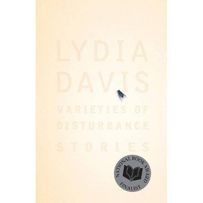 Varieties of Disturbance - by  Lydia Davis (Paperback)