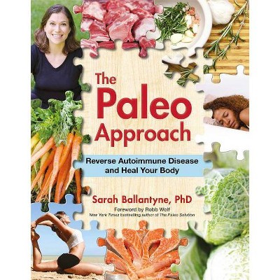 Paleo Approach - by  Sarah Ballantyne (Paperback)