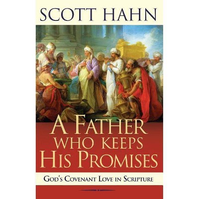 A Father Who Keeps His Promises - by  Scott Hahn (Paperback)