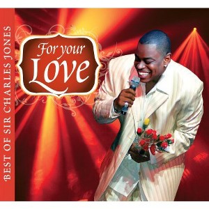 Sir Charles Jones - For Your Love...Best Of Sir Charles Jones (CD) - 1 of 1