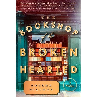 The Bookshop of the Broken Hearted - by  Robert Hillman (Paperback)