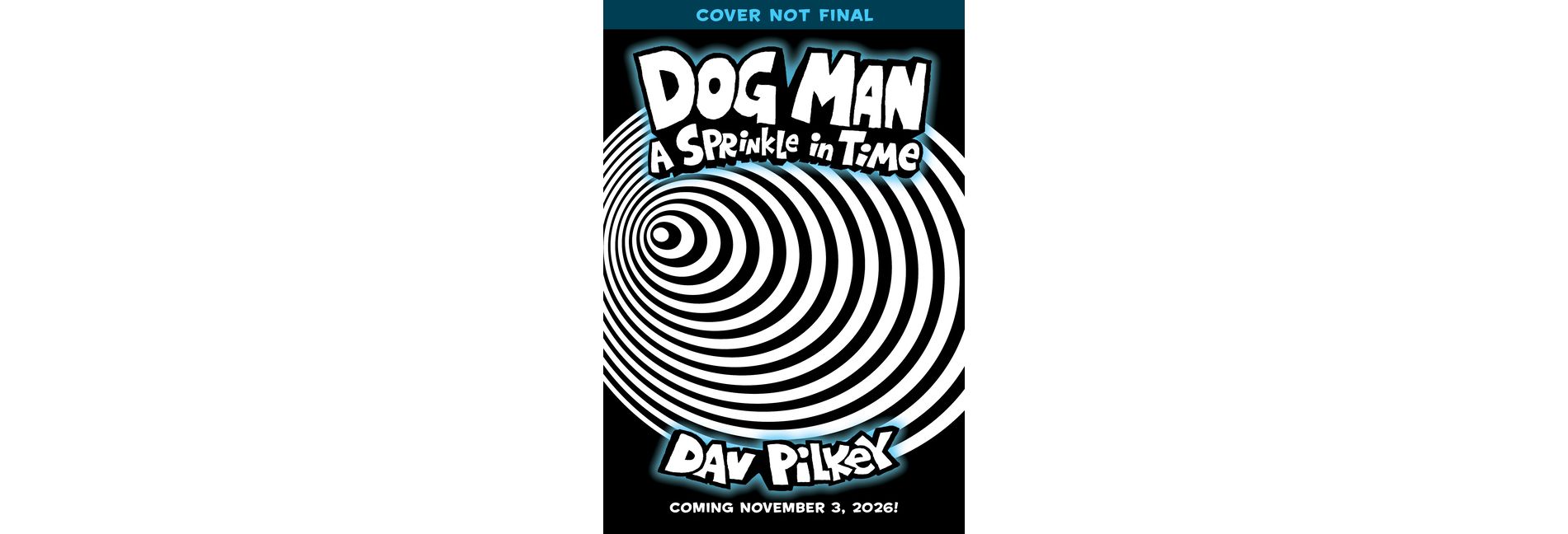 Dog Man: A Sprinkle in Time: A Graphic Novel (Dog Man #15): From the Creator of Captain Underpants - by  Dav Pilkey (Hardcover)