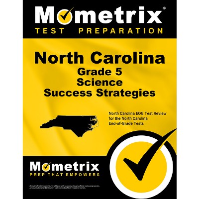 North Carolina Grade 5 Science Success Strategies Study Guide - by  Mometrix Science Assessment Test Team (Paperback)