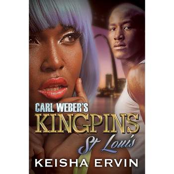 Carl Weber's Kingpins: St. Louis - by  Keisha Ervin (Paperback)
