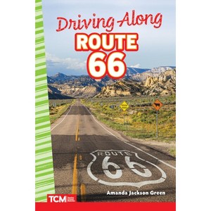 Driving Along Route 66 - (Social Studies: Informational Text) by  Amanda Jackson Green (Paperback) - 1 of 1