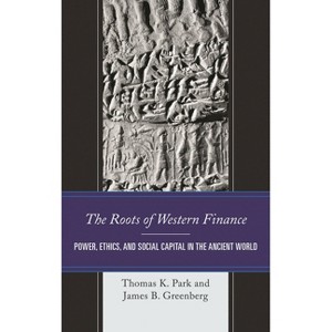 Roots of Western Finance - by  Thomas K Park & James B Greenberg (Hardcover) - 1 of 1