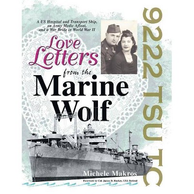 Love Letters from the Marine Wolf - by  Michele Makros (Paperback)