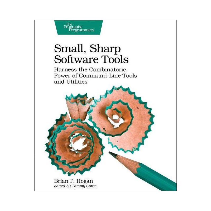 Small, Sharp Software Tools - by  Brian Hogan (Paperback), 1 of 2