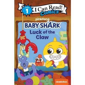 Baby Shark: Luck of the Claw - (I Can Read Comics Level 1) by  Pinkfong (Paperback)