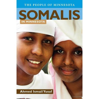 Somalis in Minnesota - (People of Minnesota) by  Ahmed I Yusuf (Paperback)