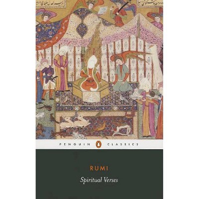 Spiritual Verses - (Penguin Classics) by  Mevlana Jalaluddin Rumi (Paperback)