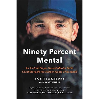 Ninety Percent Mental - by  Bob Tewksbury (Paperback)