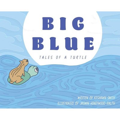 Big Blue - Large Print by  Keshawn T Smith (Hardcover)