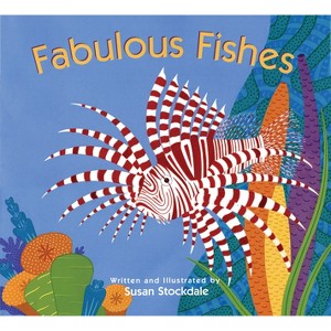 Fabulous Fishes - by  Susan Stockdale (Board Book) - 1 of 1