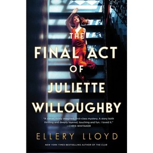 The Final Act of Juliette Willoughby - by Ellery Lloyd - 1 of 1