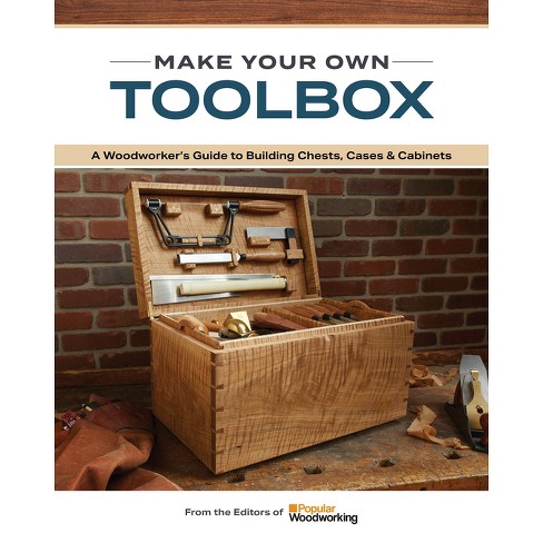 Make Your Own Toolbox - By Popular Woodworking (paperback) : Target