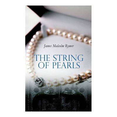 The String of Pearls - by  James Malcolm Rymer (Paperback)