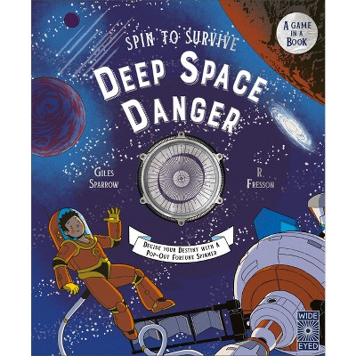 Spin to Survive: Deep Space Danger - by  Giles Sparrow (Hardcover)