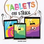 Tablets on Strike - (On Strike) by  Jennifer Jones (Paperback)