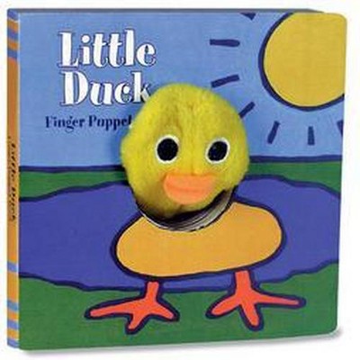 Little Duck: Finger Puppet Book - (Little Finger Puppet Board Books) by  Chronicle Books & Imagebooks (Mixed Media Product)