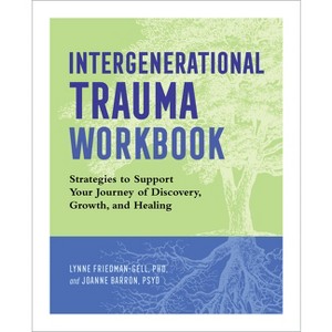 Intergenerational Trauma Workbook - by  Lynne Friedman-Gell & Joanne Barron (Paperback) - 1 of 1