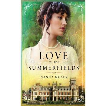 Love of the Summerfields - (Manor House) by  Nancy Moser (Hardcover)