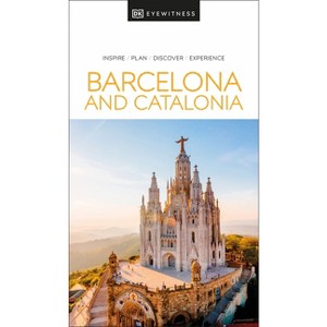 DK Barcelona and Catalonia - (Travel Guide) by  Dk Travel (Paperback) - 1 of 1