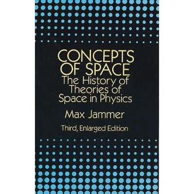 Concepts Of Space - 3rd Edition By Max Jammer (paperback) : Target