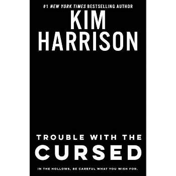 Trouble with the Cursed - (Hollows) by Kim Harrison