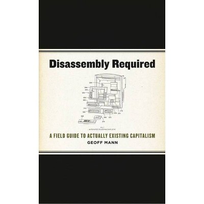 Disassembly Required - by  Geoff Mann (Paperback)