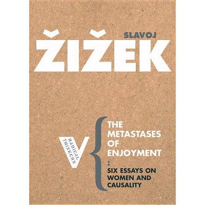 The Metastases of Enjoyment - (Radical Thinkers) by  Slavoj Zizek (Paperback)