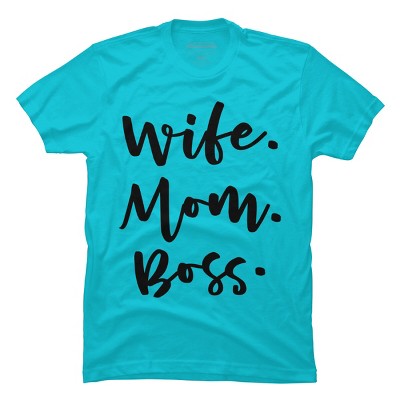Men's Design By Humans Wife. Mom. Boss. By TheBlackCatPrints T-Shirt