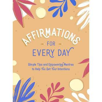 Affirmations for Every Day - by  Summersdale (Hardcover)