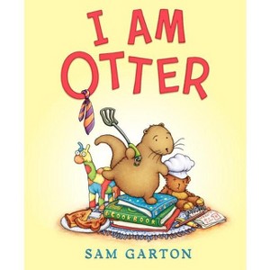I Am Otter - by  Sam Garton (Hardcover) - 1 of 1