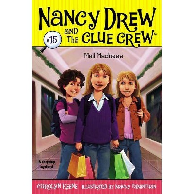 Mall Madness, 15 - (Nancy Drew & the Clue Crew) by  Carolyn Keene (Paperback)