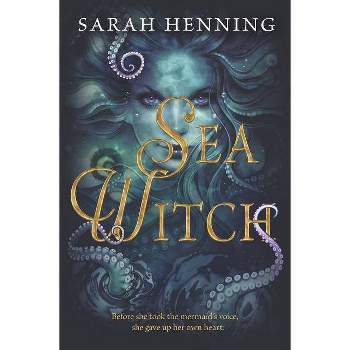 Sea Witch - by  Sarah Henning (Hardcover)