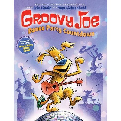 Groovy Joe: Dance Party Countdown (Groovy Joe #2), 2 - by  Eric Litwin (Hardcover)