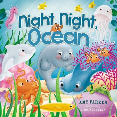 Night Night, Ocean - By Amy Parker (board Book) : Target